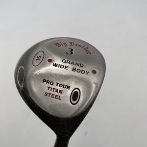 BIG BROTHER 3 WOOD 15* GRAND WIDE BODY PRO TOUR TITAN STEEL  GRAPHITE SHAFT RH